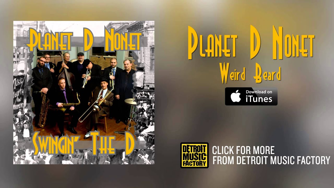 Planet D Nonet  Weird Beard Official Audio